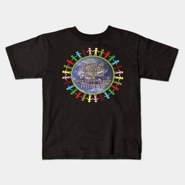 World of Humans Wearing Avatars Kids T-Shirt by QuoththeRaven_TM